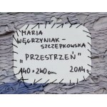 Maria Węgrzyniak-Szczepkowska, Space, 2014