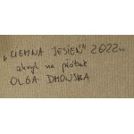 Olga Dmowska (ur. 1983, Pruszków), Ciemna jesień, 2022