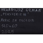 Arkadiusz Orman (nar. 1995, Końskie), „Peryferie III“, 2025
