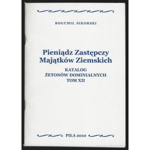 Sikorski, B., “Substitute Currency of Estates.” Catalog of Dominial Tokens. Volume XII, 2010