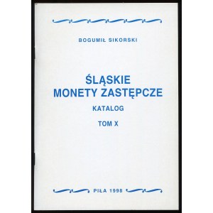Sikorski B., Śląskie monety zastępcze. Katalog. Tom X, 1998