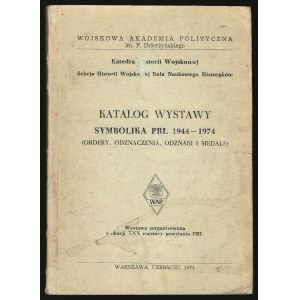 Symbolika PRL 1944-1974 (ordery, odznaczenia, odznaki i medale). Katalog wystawy, 1974