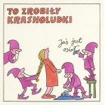 Bohdan Butenko, TO ZROBIŁY KRASNOLUDKI