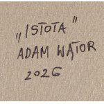 Adam Wątor (b. 1970, Myślenice), Istota, 2026