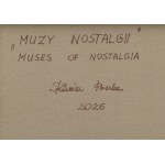 Katarzyna Pruba (nar. 1975, Piotrków Trybunalski), „Múzy nostalgie“, 2026