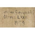 Stefan Gierowski (1925 Częstochowa - 2022 Warszawa), Obraz LXXII”, 1959
