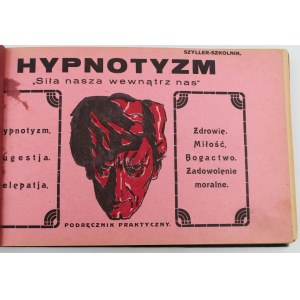 Szyller-Szkolnik, Chaim, Hypnotizmus, sugescia, telepatia. Sila, ktorú máme v sebe, Varšava, 1933.