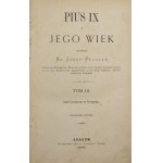 Pelczar Józef, Pius IX i Jego Wiek. T. III [1881]