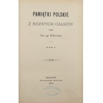 Heleniusz [Iwanowski, Eustachy], Polish Memorabilia from Various Periods. Vol. I–II [1882]