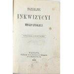 DZIEJE INKWIZYCYI HISZPAŃSKIEJ wyd. 1871r.