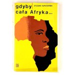 KAPUŚCIŃSKI — IF ALL OF AFRICA... 1st ed., 1969.