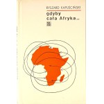 KAPUŚCIŃSKI — IF ALL OF AFRICA... 1st ed., 1969.