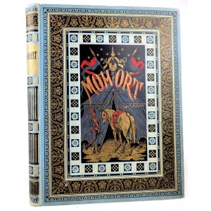 POL-MOHORT. A Chivalric Rhapsody Based on Legend. With 24 illustrations by Juliusz Kossak. BINDING