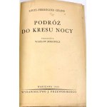 CELINE- PODRÓŻ DO KRESU NOCY wyd.1, 1933