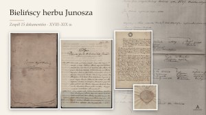 [Bielińscy herbu Junosza] - Zespół 15 dokumentów dotyczących genealogii i dziejów rodu Bielińskich. Wypisy z akt królewskich, sądowych i sejmowych, tablice genealogiczne oraz dokumenty uwierzytelnione. Ze zbiorów Ludwika Zielińskiego (1808-1873). XVIII-XI
