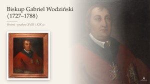 [WODZIŃSKI Gabriel (1727-1788)] - Portret biskupa smoleńskiego Gabriela Wodzińskiego, kawalera Orderu Orła Białego. Malarz nieokreślony, szkoła polska. Koniec XVIII - początek XIX w. (?)