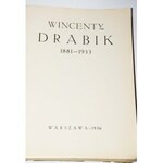 [DRABIK WINCENTY]. WINCENTY DRABIK 1881-1933. Pod redakcją Mieczysława Rulikowskiego.