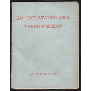 [TARNOWSKI STANISŁAW] KU CZCI STANISŁAWA TARNOWSKIEGO. OPIS UROCZYSTNOŚCI Z DZIENNIKA CZAS.