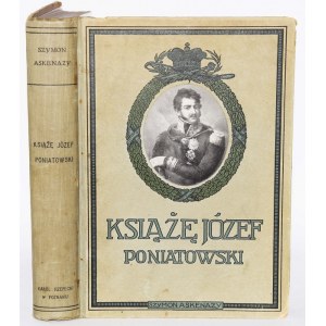 ASKENAZY SZYMON - KSIĄŻĘ JÓZEF PONIATOWSKI 1763-1813.