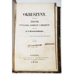 KRASZEWSKI JÓZEF IGNACY - OKRUSZYNY. ZBIÓR POWIASTEK, ROZPRAW I OBRAZKÓW. TOM 1-3, komplet. [WYDANIE 1]