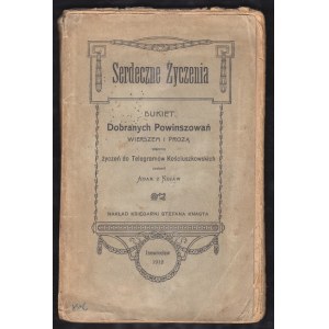 [ADAM KOMPF] ADAM Z KUJAW - SERDECZNE ŻYCZENIA. BUKIET DOBRANYCH POWINSZOWAŃ WIERSZEM I PROZĄ WŁĄCZNIE ŻYCZEŃ DO TELEGRAMÓW KOŚCIUSZKOWSKICH ZESTAWIŁ...