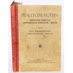 MAKAREWICZOWA RÓŻA - PRAKTYCZNE PRZEPISY. SMARZENIA KONFITUR, SPORZĄDZANIA KOMPOTÓW I SOKÓW.