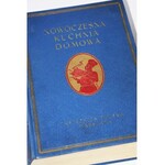 NOWOCZESNA KUCHNIA DOMOWA. NAJNOWSZY PORADNIK W SZTUCE KULINARNEJ, Z OBJAŚNIENIAMI NAUKOWEMI O WITAMINACH, O WARTOŚCI KALORYCZNEJ POKARMÓW I ICH POŻYWNOŚCI, O JARSTWIE, O POZNAWANIU ŚRODKÓW SPOŻYWCZYCH I ICH PRZECHOWANIU.