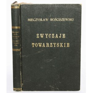 ROŚCISZEWSKI MIECZYSŁAW - ZWYCZAJE TOWARZYSKIE. DLA PAŃ I PANÓW.