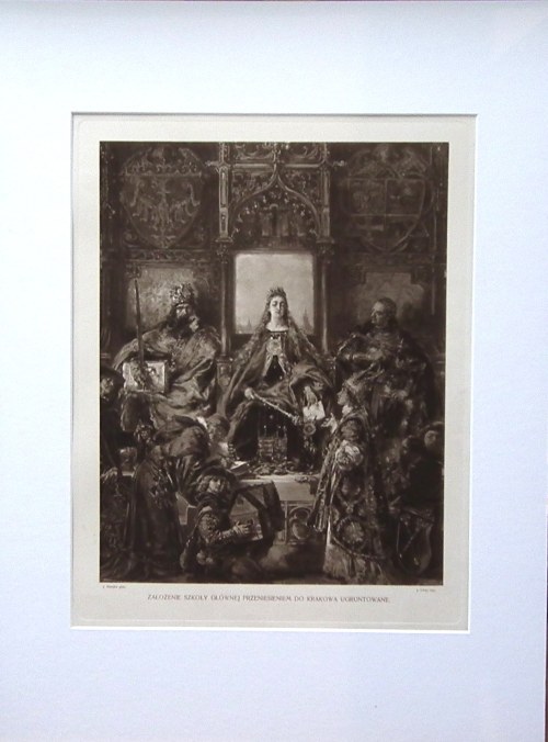Jan MATEJKO (1838-1893) ,„Założenie Szkoły Głównej przeniesieniem do Krakowa ugruntowane. R.P. 1361-1399-1400
