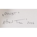 Marcin Różański \ Albert Tison (b. 1976), Doubt, 2026