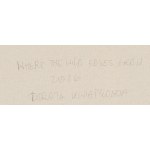 Dorota Kwiatkowska (ur. 1994, Płock), Where the wild roses grow, 2026