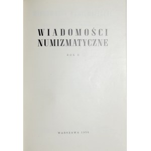 Wiadomości Numizmatyczne, Rok I i II, Warszawa 1957, 1958
