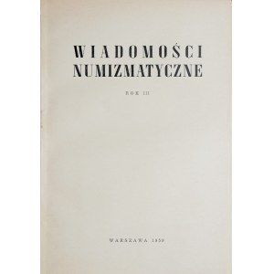 Wiadomości Numizmatyczne, Rok III, Warszawa 1959.