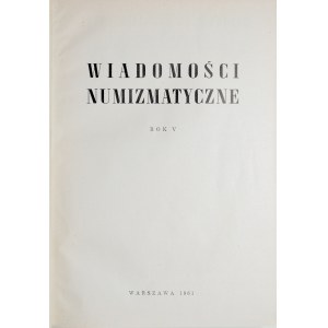 Wiadomości Numizmatyczne, Rok V, Warszawa 1961