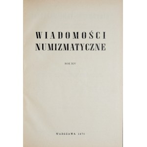 Wiadomości Numizmatyczne, Rok XIV, Warszawa 1970.
