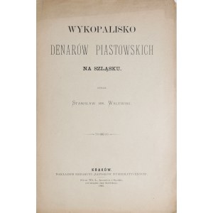 Walewski S., Wykopalisko denarów piastowskich na Szląsku, Kraków 1895.