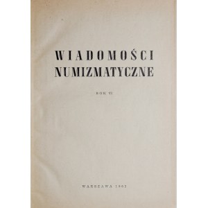 Wiadomości Numizmatyczne, Rok VI, Warszawa 1962