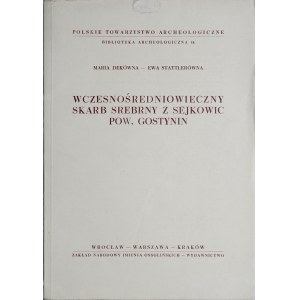 Dekówna M., Stattlerówna W., Wczesnośredniowieczny skarb srebrny z Sejkowic pow. Gostynin, Wrocław 1961.