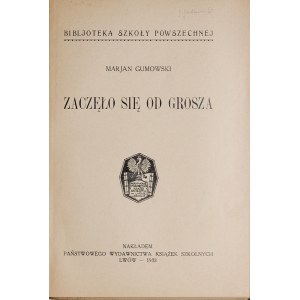 Gumowski M., Zaczęło się od grosza, Lwów 1933.