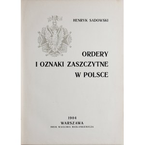 Sadowski A., Ordery i odznaki zaszczytne w Polsce, Warszawa 1904.