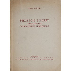 Gumowski M., Pieczęcie i herby miejscowości Województwa Lubelskiego, Lublin 1959.