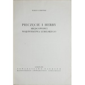 Gumowski M., Pieczęcie i herby miejscowości Województwa Lubelskiego, Lublin 1959.