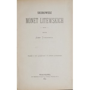 Tyszkiewicz J., Skorowidz monet litewskich, Warszawa 1875.