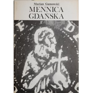 Gumowski M., Mennica gdańska, Gdańsk 1990.