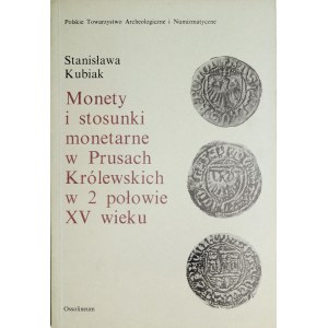 Kubiak St., Monety i stosunki monetarne w Prusach Królewskich w II połowie XV w, Ossolineum 1986.