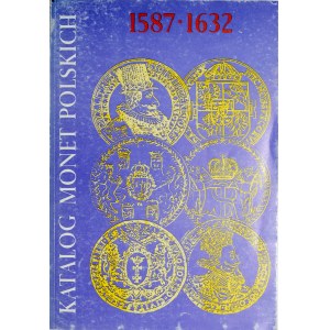Kamiński Cz., Kurpiewski J., Katalog monet polskich 1587-1632, Warszawa 1990.