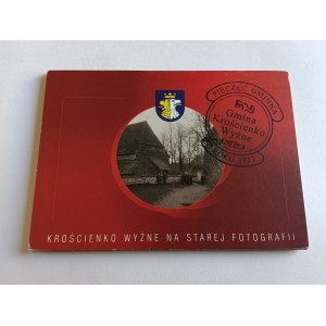 LOT DE 9 CARTES POSTALES DE KROŚCIENKO WYŻNE SUR UNE PHOTOGRAPHIE D'ÉPOQUE, DĘBINA