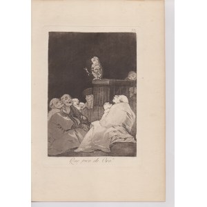Francisco Goya (1746 - 1828), ¡Que pico de oro! | Aguarda que te unten | Devota profesión | Unos a otros | Despacha, que despiertan |