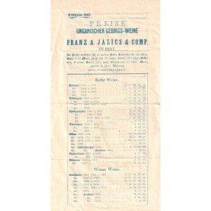 [Borárjegyzék] Preise Ungarischer Gebirgs-Weine von Franz A. Jálics & Comp. in Pest. Frühjahr 1861. Pest, 1861. Druck von Emil Müller. Egyetlen levél, mérete: 300x157 mm. Jálics Ferenc András (1795-1874) pesti borkereskedő, mágnás, virilista német nyelvű 