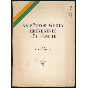 Szabó Adolf: Az Eötvös-páholy hetvenéves története. Bp.,(1947., Márkus-ny.,) 56 p. A magyarországi páholyok működését 1950-ben betiltották. Kiadói papírkötés, egy lap szélén szöveget nem érintő gyűrődéssel, a borítón magánkönyvtári címkével. Rendkívül rit